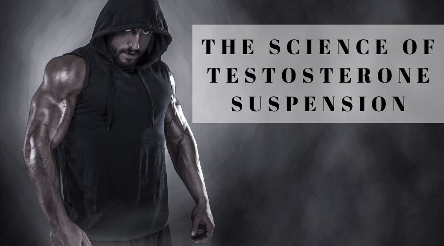 The Science Of Testosterone Suspension