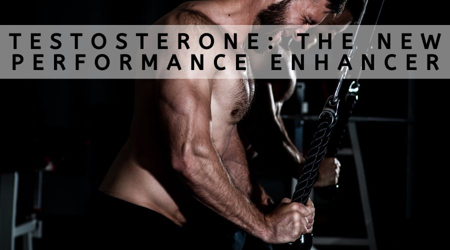 Testosterone: The New Performance Enhancer